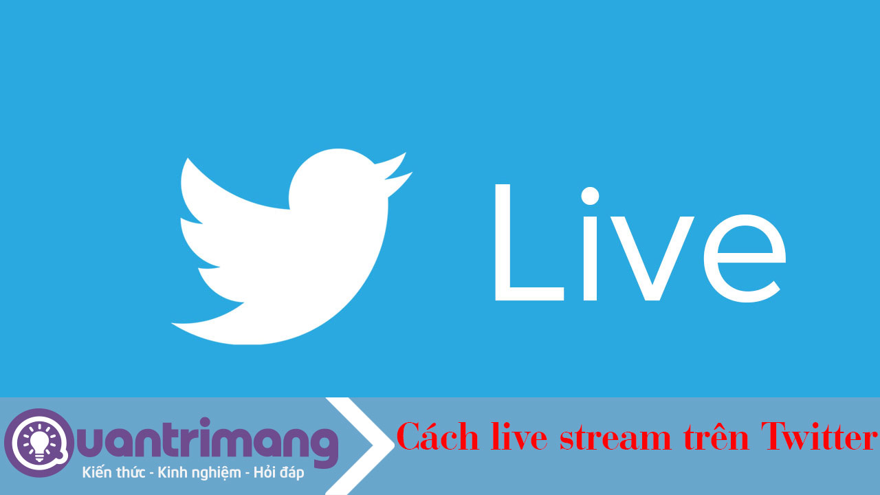 Cách live stream trên Twitter