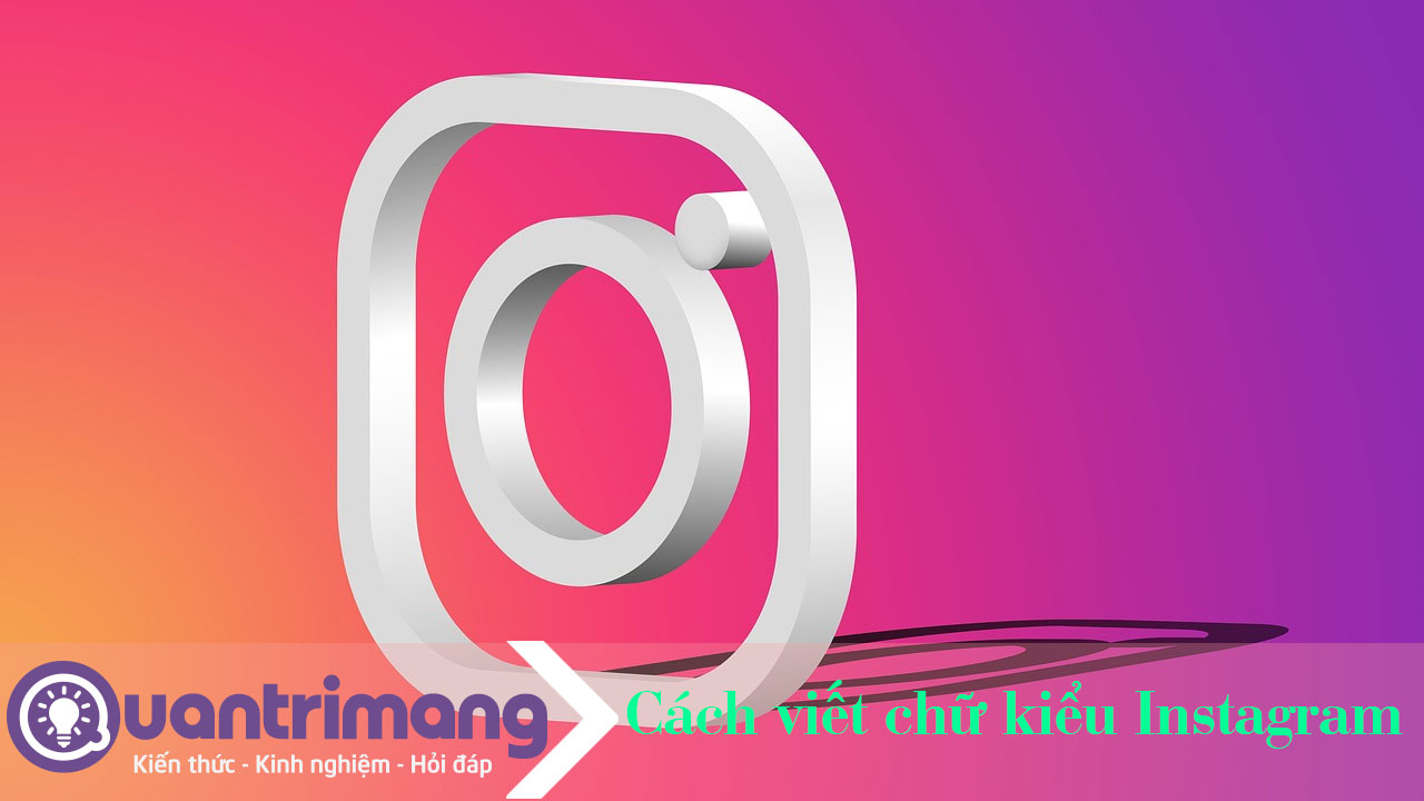 Cách viết chữ kiểu Instagram