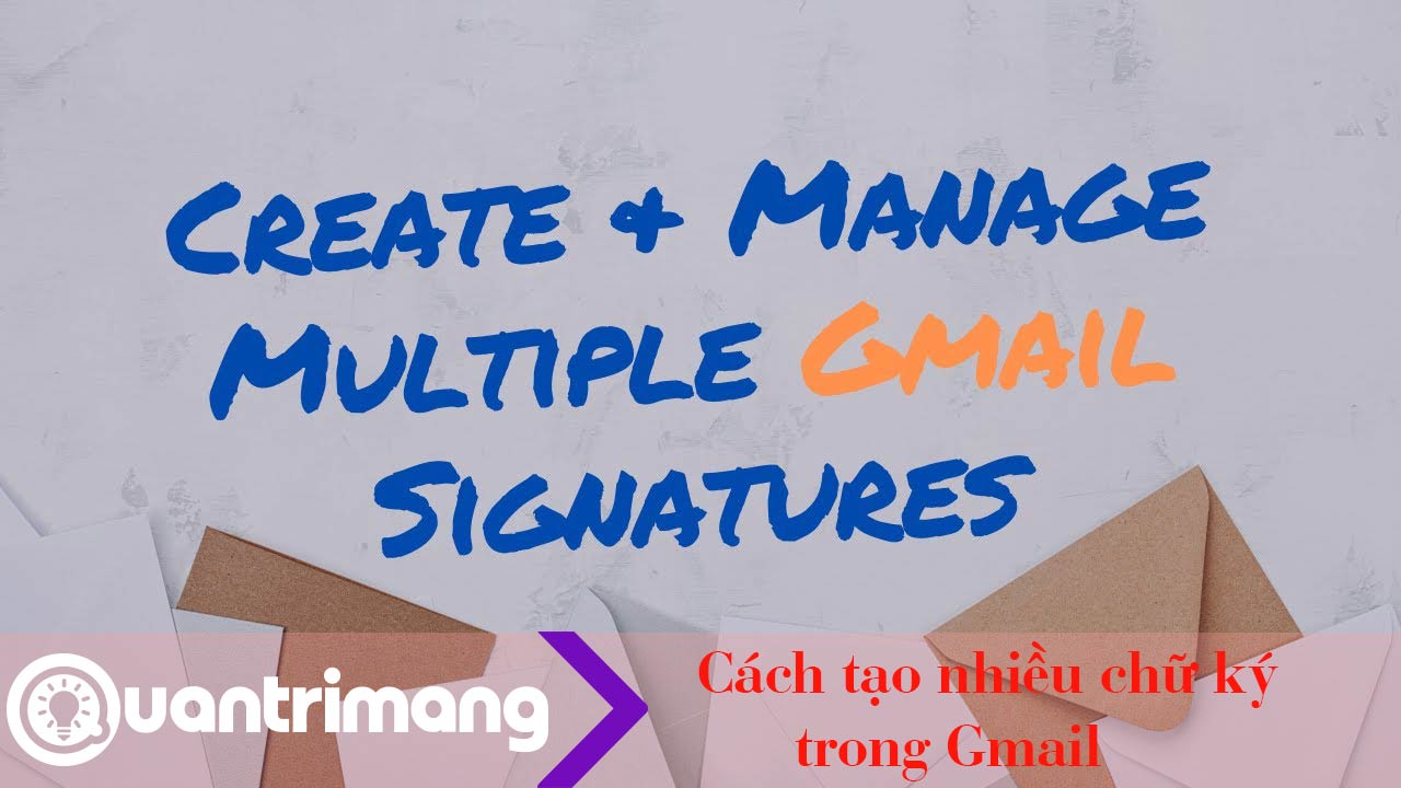 Cách tạo nhiều chữ ký trên Gmail
