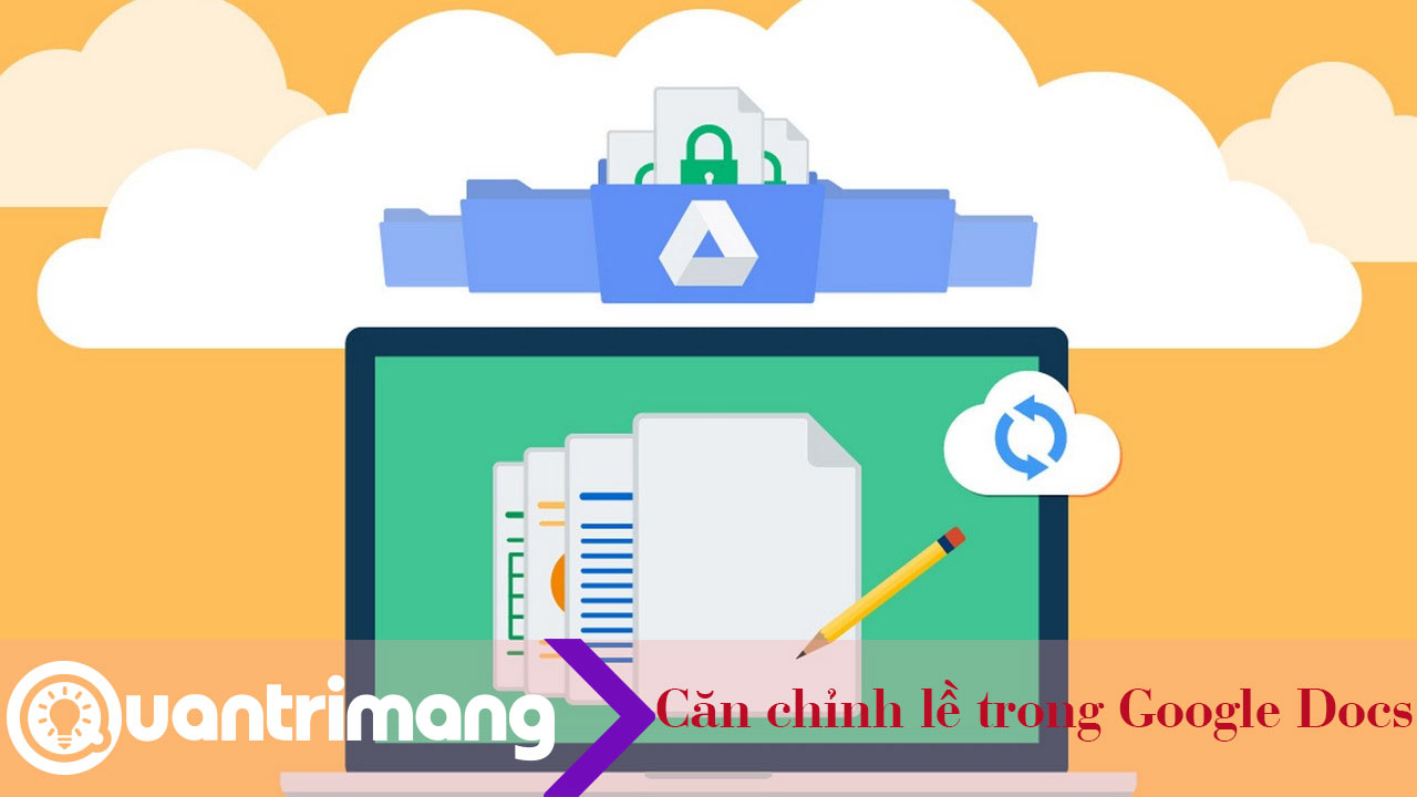 Cách căn lề trên Google Docs