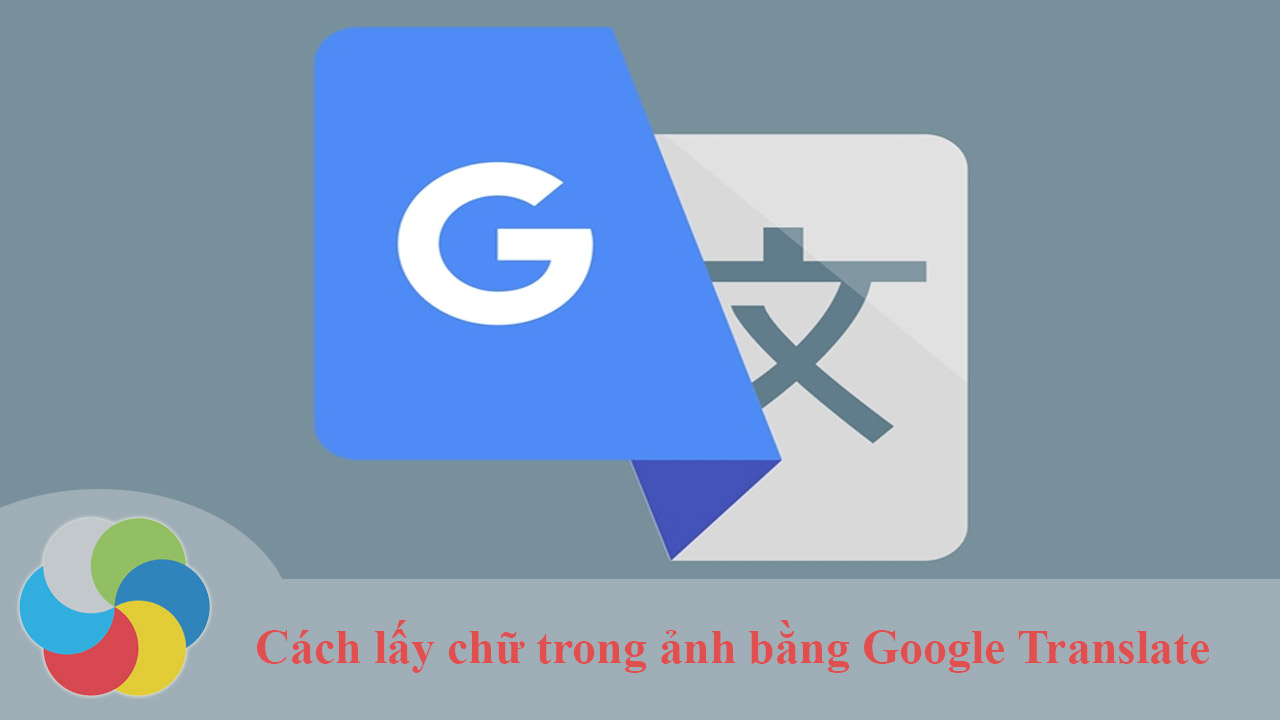 Cách lấy chữ trong ảnh bằng Google Translate