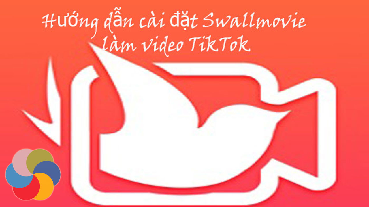 Cách tải và cài đặt Swallmovie làm video TikTok