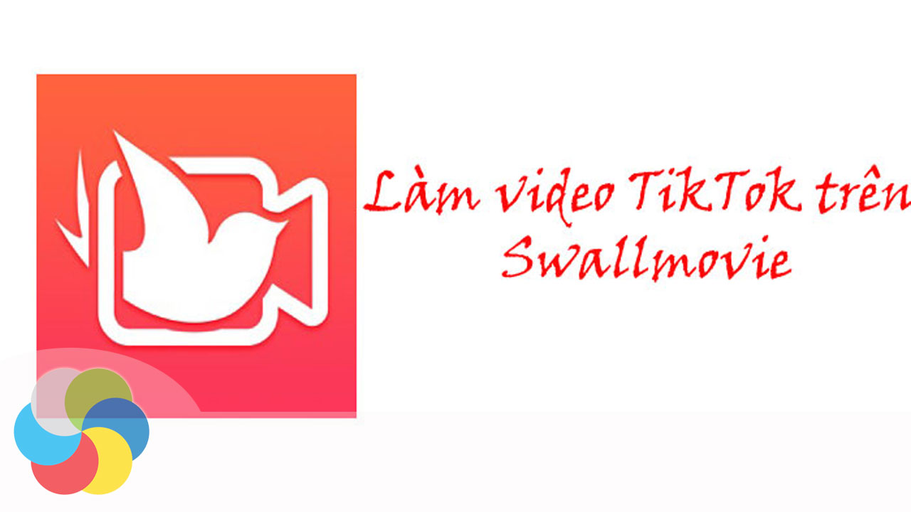 Hướng dẫn dùng Swallmovie làm video TikTok