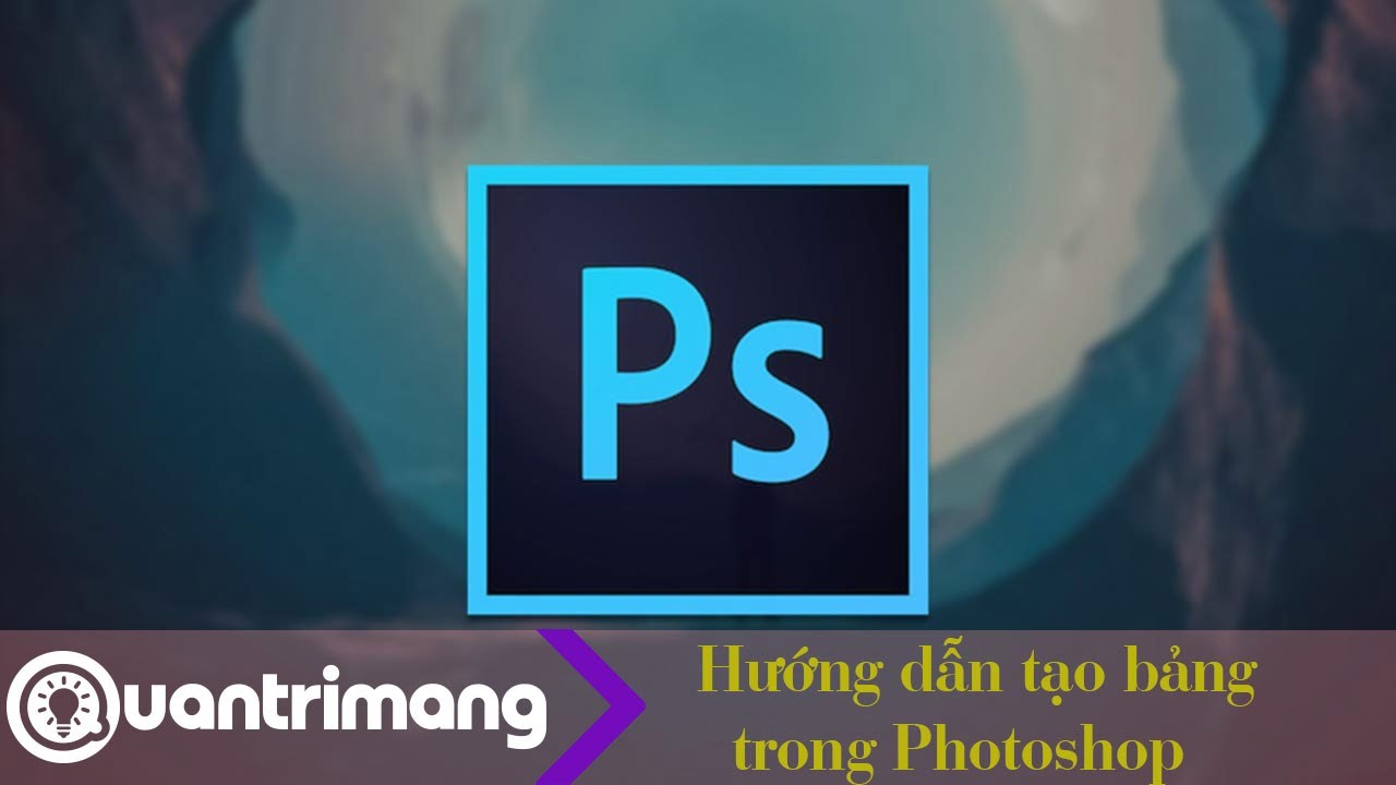 Cách tạo bảng biểu trong Photoshop