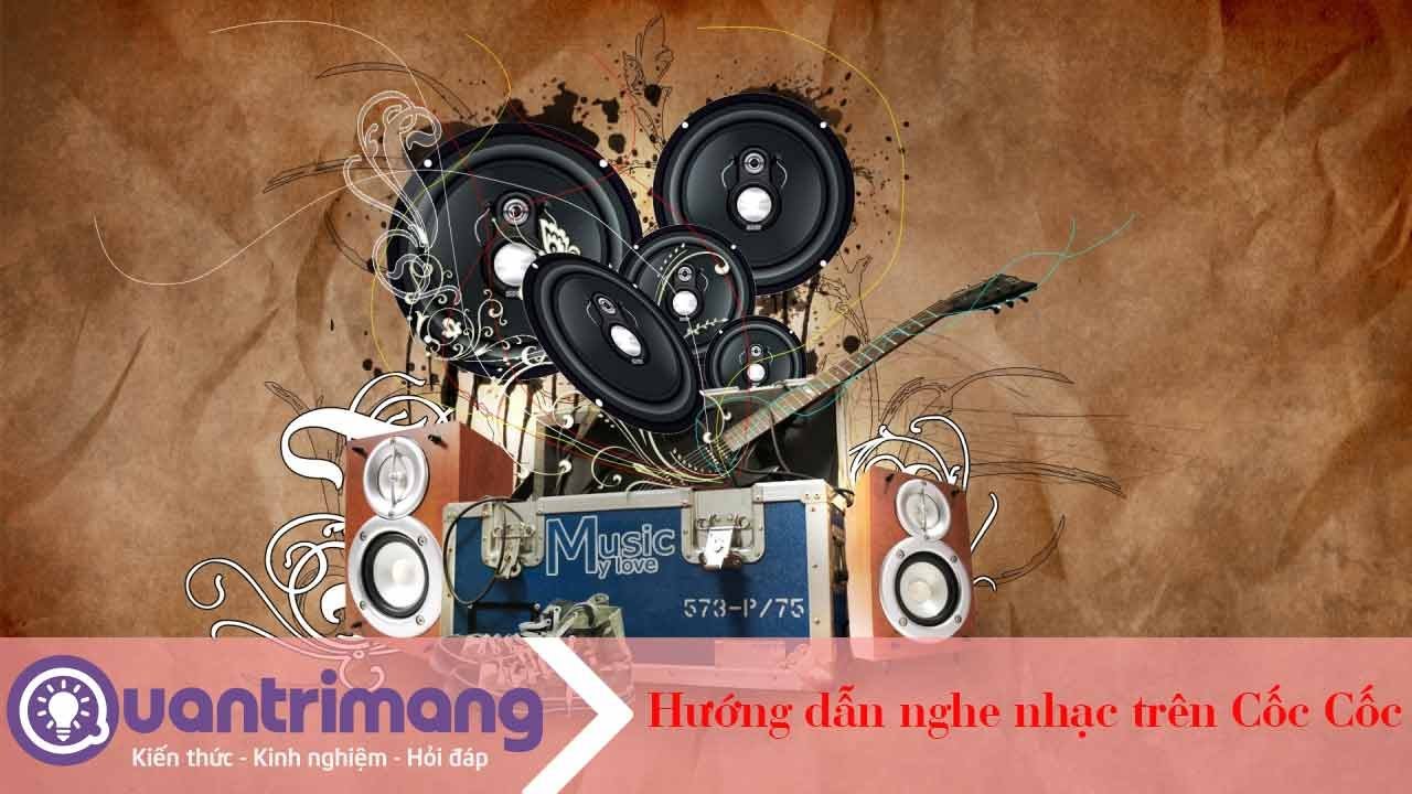 Cách nghe nhạc trên Cốc Cốc