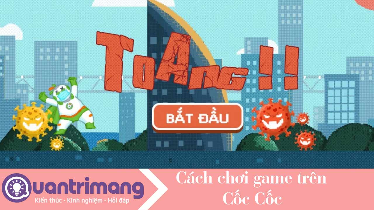 Cách chơi game trên Cốc Cốc