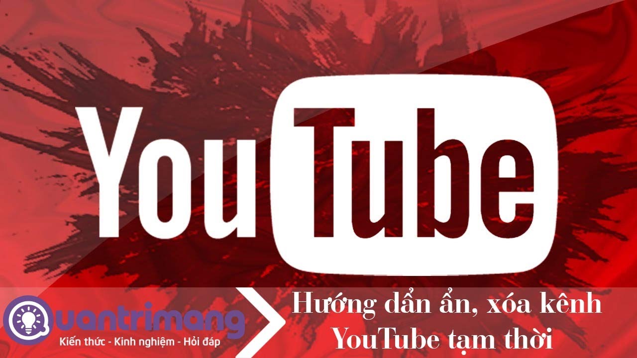 Hướng dẫn xóa kênh YouTube tạm thời