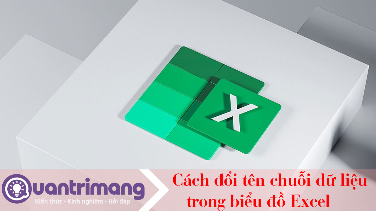 Cách đổi tên chuỗi dữ liệu trong biểu đồ Excel