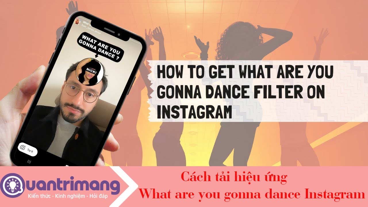 Cách tải hiệu ứng What are you gonna dance Instagram