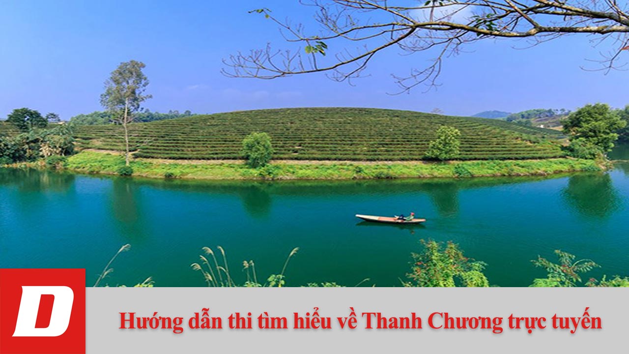 Hướng dẫn thi tìm hiểu về Thanh Chương trực tuyến