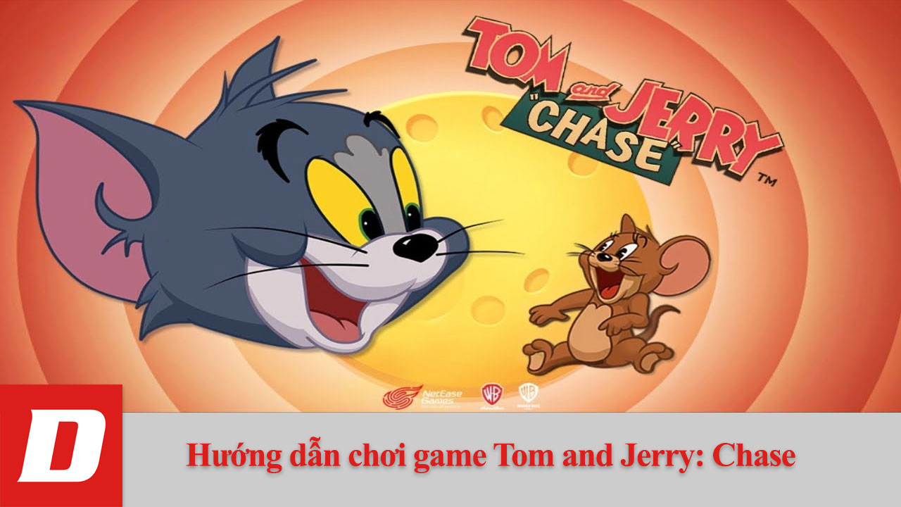 Hướng dẫn chơi game Tom and Jerry: Chase