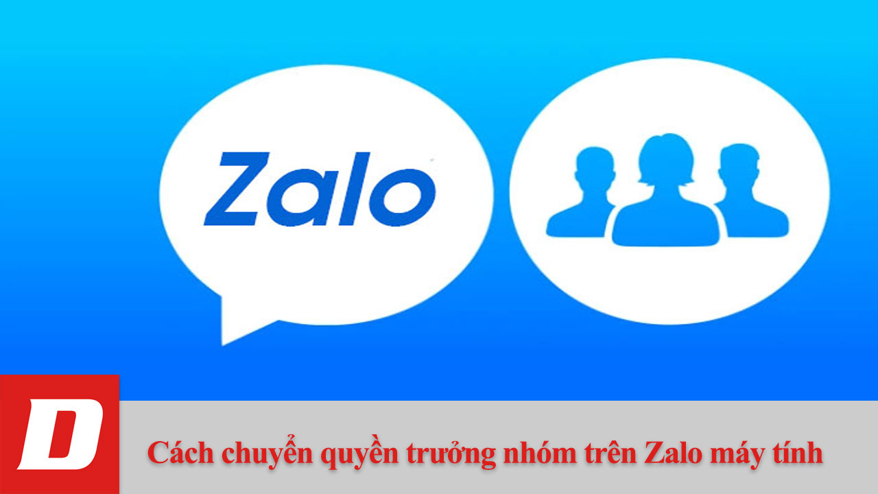 Cách chuyển quyền trưởng nhóm trên Zalo máy tính