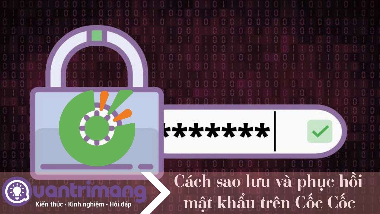 Cách sao lưu và khôi phục mật khẩu Cốc Cốc