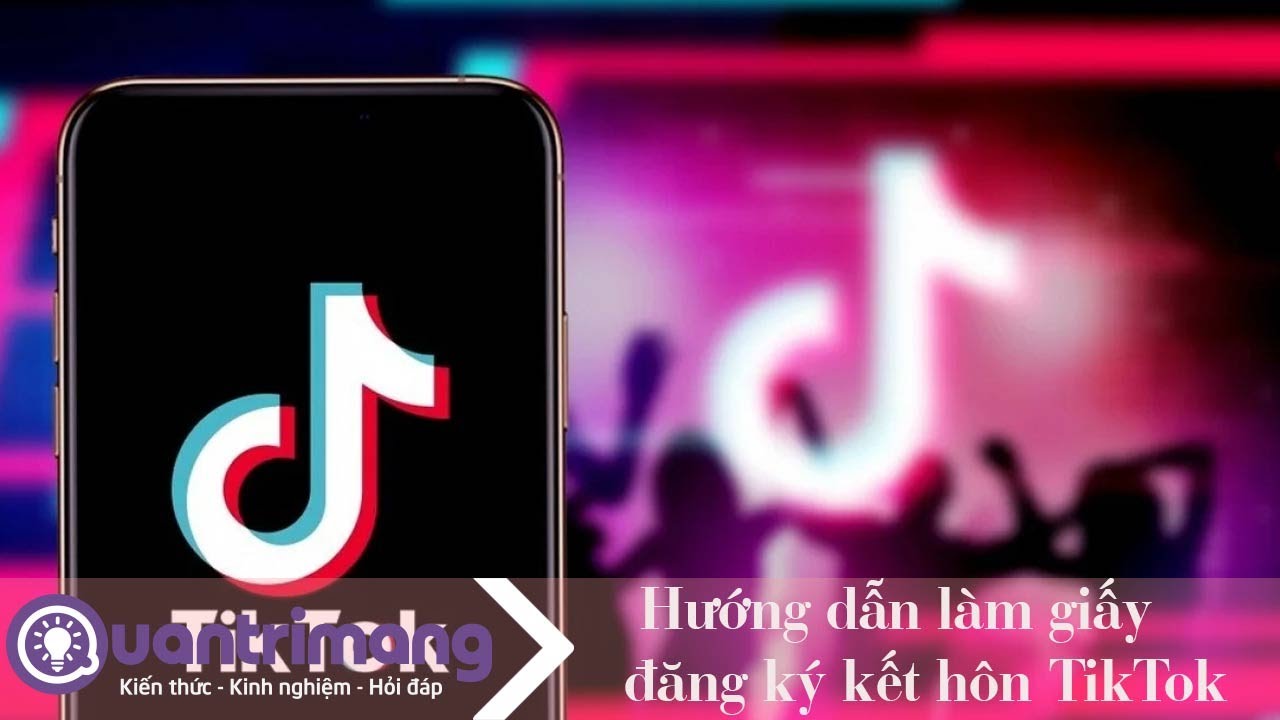 Cách làm giấy đăng ký kết hôn TikTok
