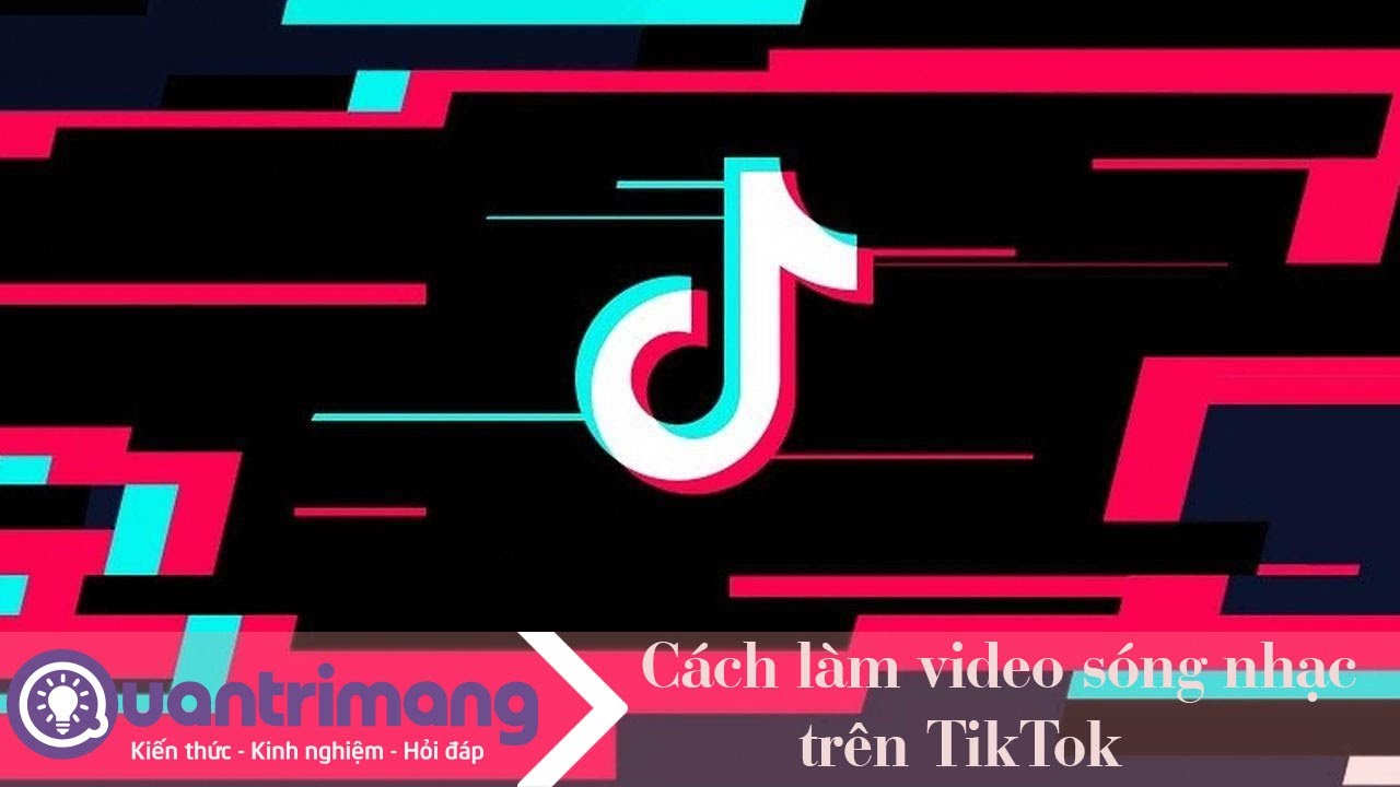 Cách làm video sóng nhạc trên TikTok