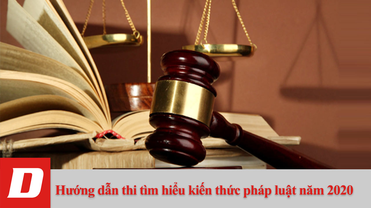 Hướng dẫn thi tìm hiểu kiến thức pháp luật năm 2020
