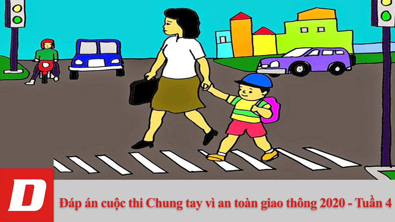 Đáp án cuộc thi Chung tay vì an toàn giao thông 2020 - Tuần 4