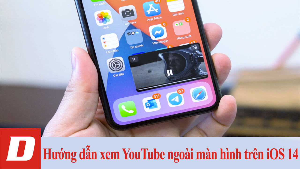 Hướng dẫn xem YouTube ngoài màn hình trên iOS 14