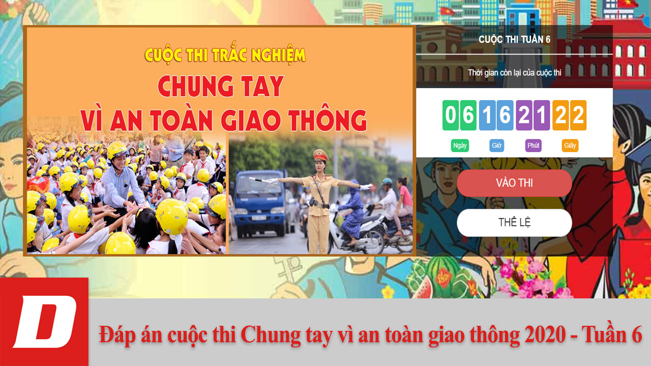 Đáp án cuộc thi Chung tay vì an toàn giao thông 2020 - Tuần 6