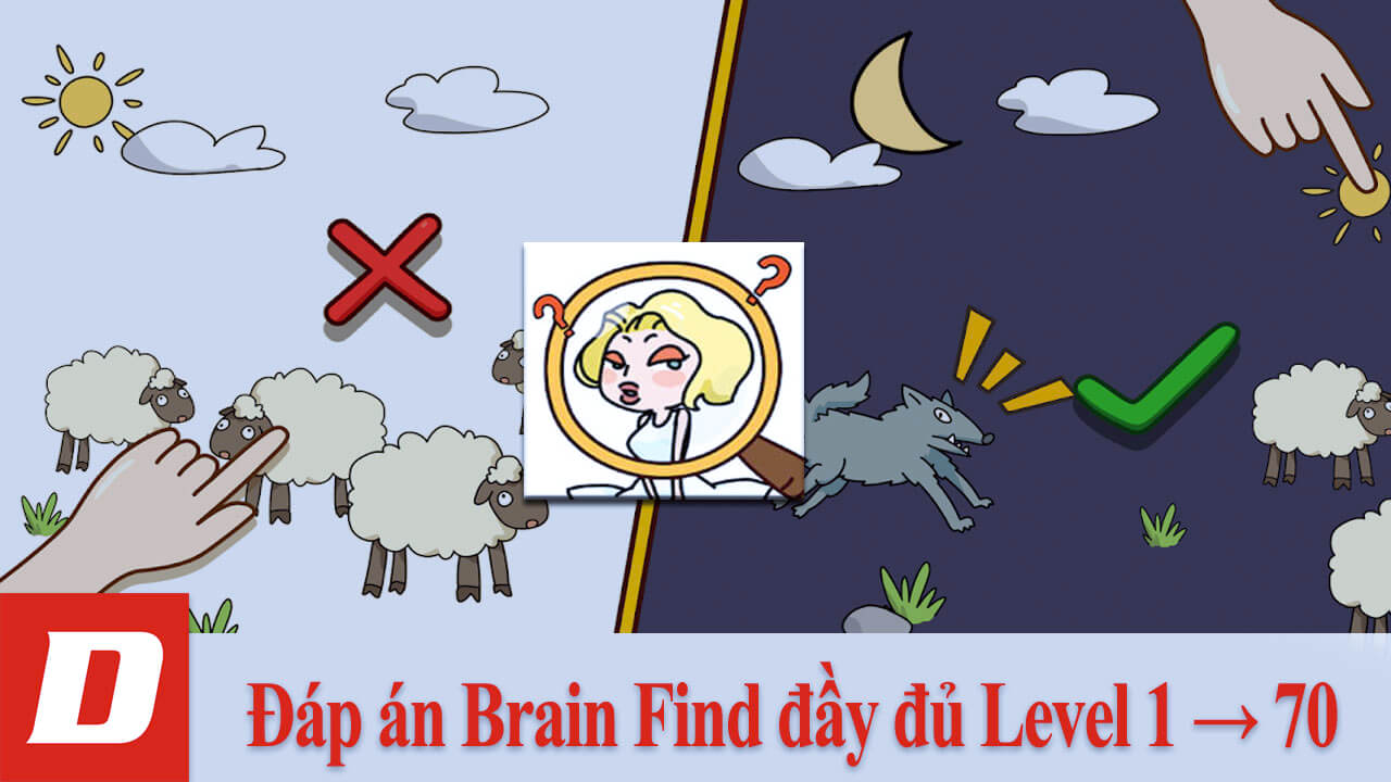 Đáp án Brain Find đầy đủ Level 1 → 70 (liên tục cập nhật)