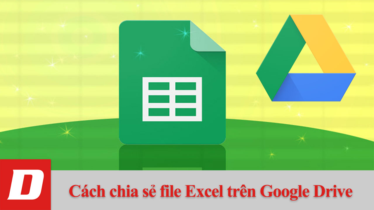 Cách Chia Sẻ File Excel Trên Google Drive - Download.Vn