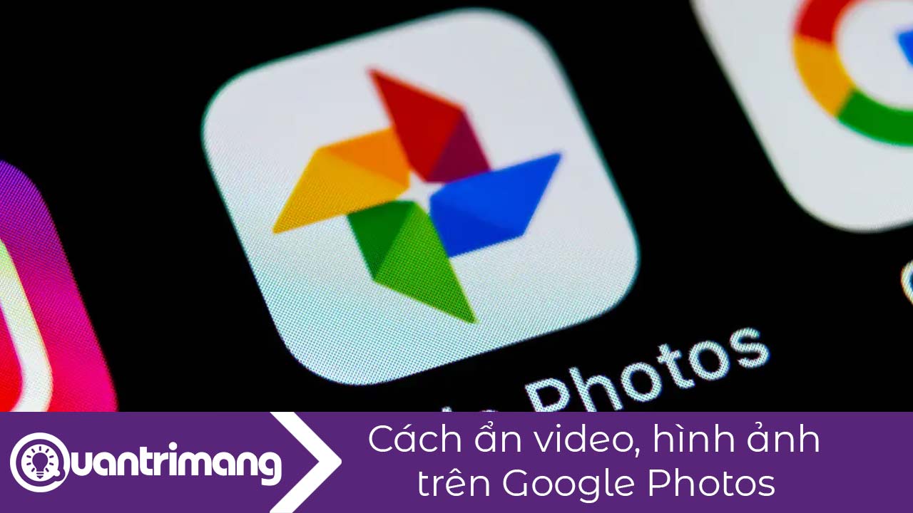 Cách ẩn video, hình ảnh trên Google Photos