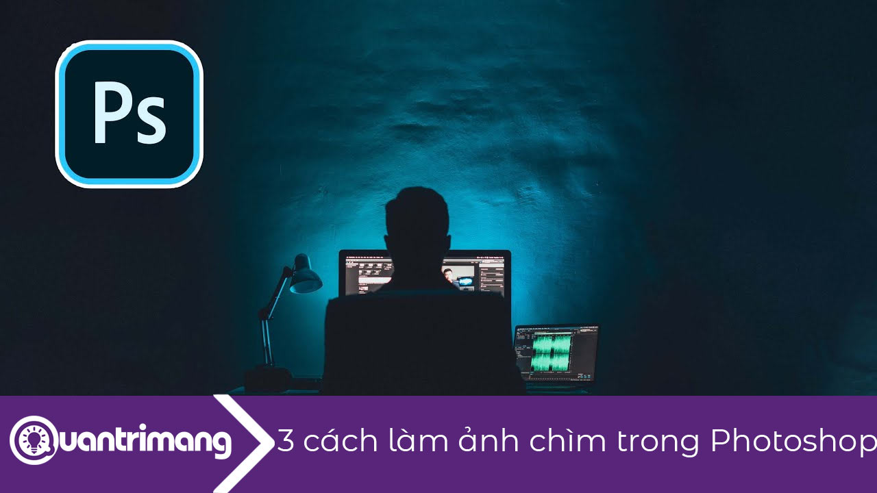3 cách làm ảnh chìm trong Photoshop