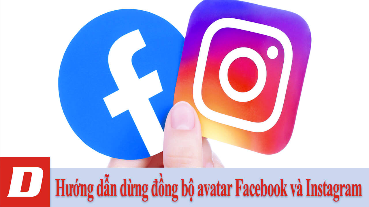Hướng dẫn dừng đồng bộ avatar Facebook và Instagram  Downloadvn