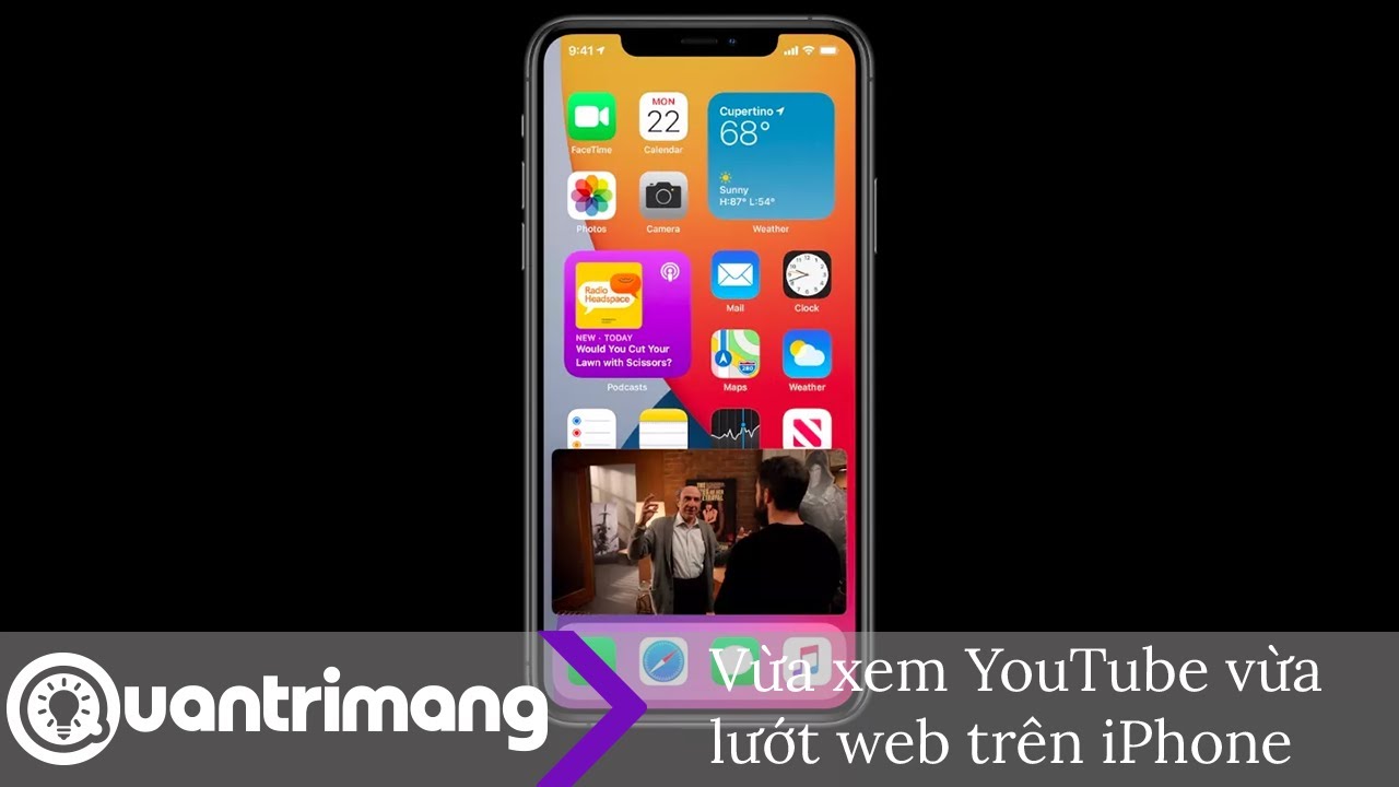 Vừa xem YouTutbe vừa lướt web trên iPhone iOS 14