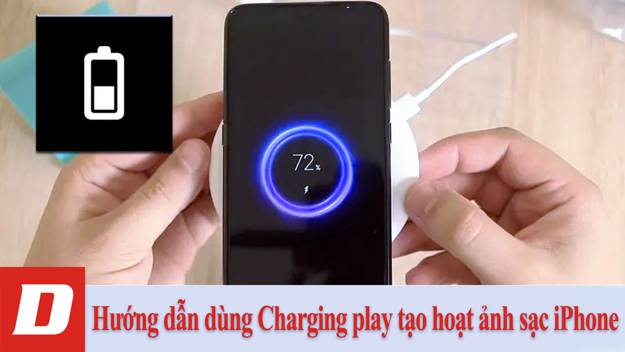 Hướng dẫn dùng Charging play (充电动画) tạo hoạt ảnh sạc iPhone