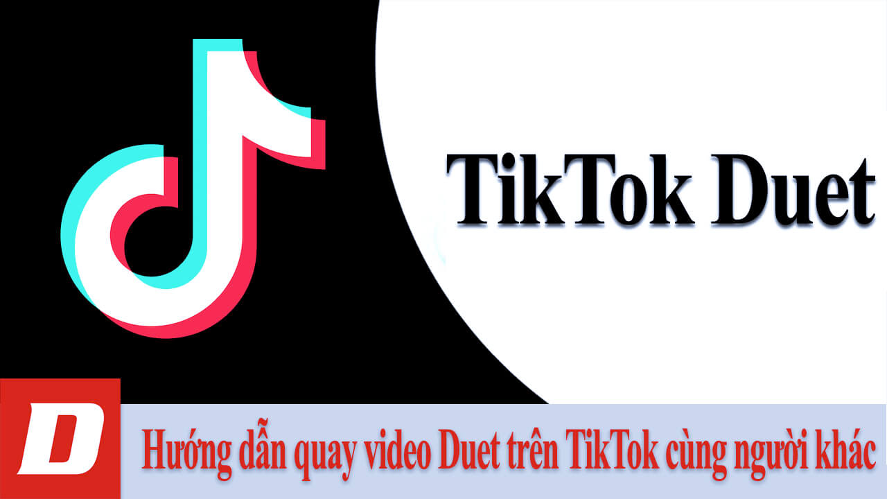 Hướng dẫn quay video Duet trên TikTok cùng người khác