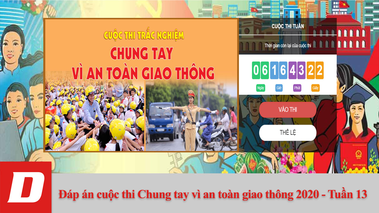 Tham khảo đáp án cuộc thi Chung tay vì an toàn giao thông 2020 - Tuần 13