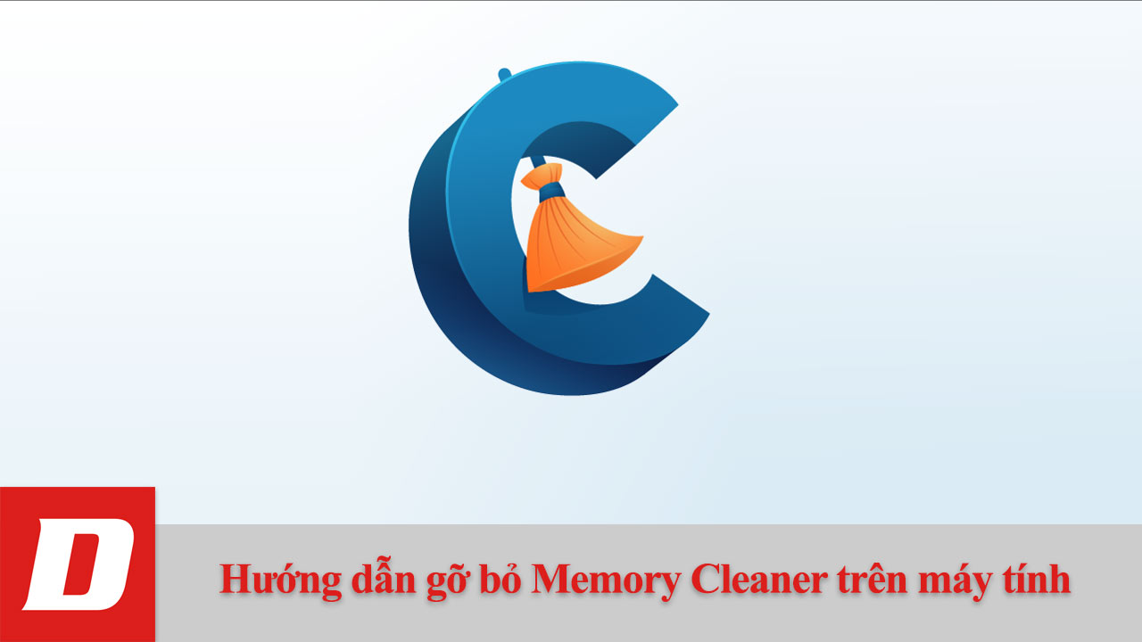 Hướng dẫn gỡ bỏ Memory Cleaner trên máy tính