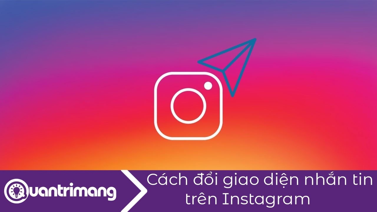 Cách đổi giao diện nhắn tin trên Instagram