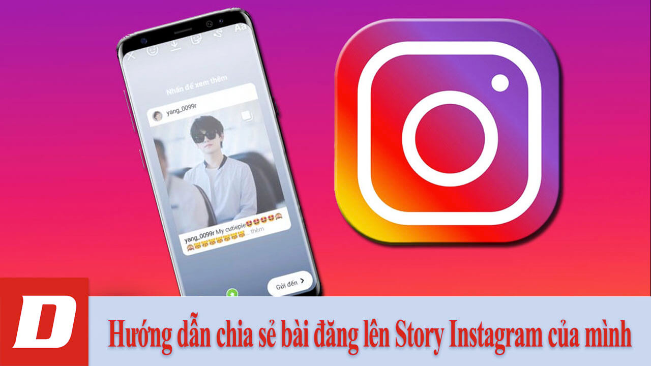 Hướng dẫn chia sẻ bài đăng lên Story Instagram của mình