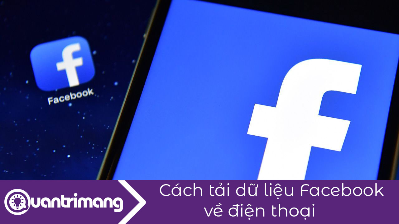 Cách tải dữ liệu Facebook xuống điện thoại