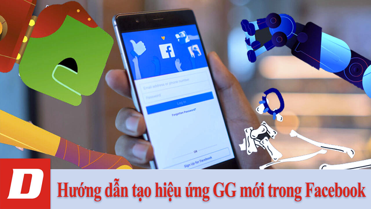 Hướng dẫn tạo hiệu ứng GG mới trong Facebook