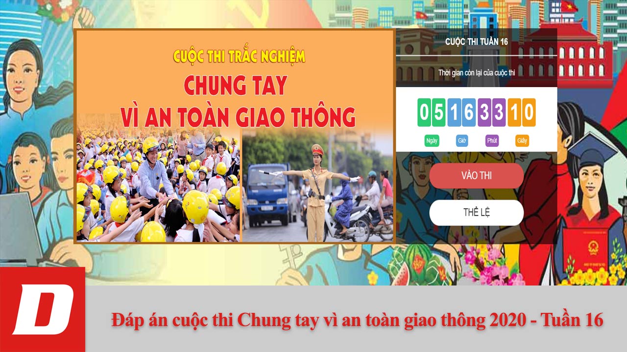 Tham khảo đáp án cuộc thi Chung tay vì an toàn giao thông 2020 - Tuần 16