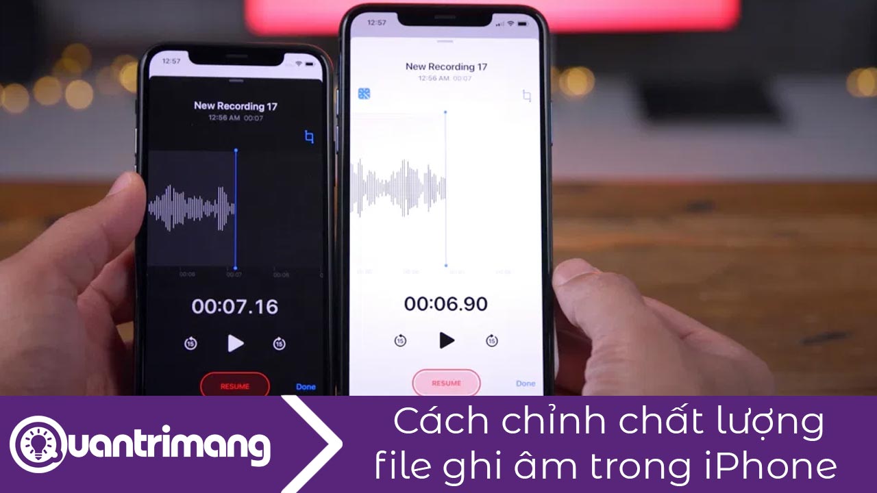 Cách chỉnh chất lượng file ghi âm trên iPhone, iPad