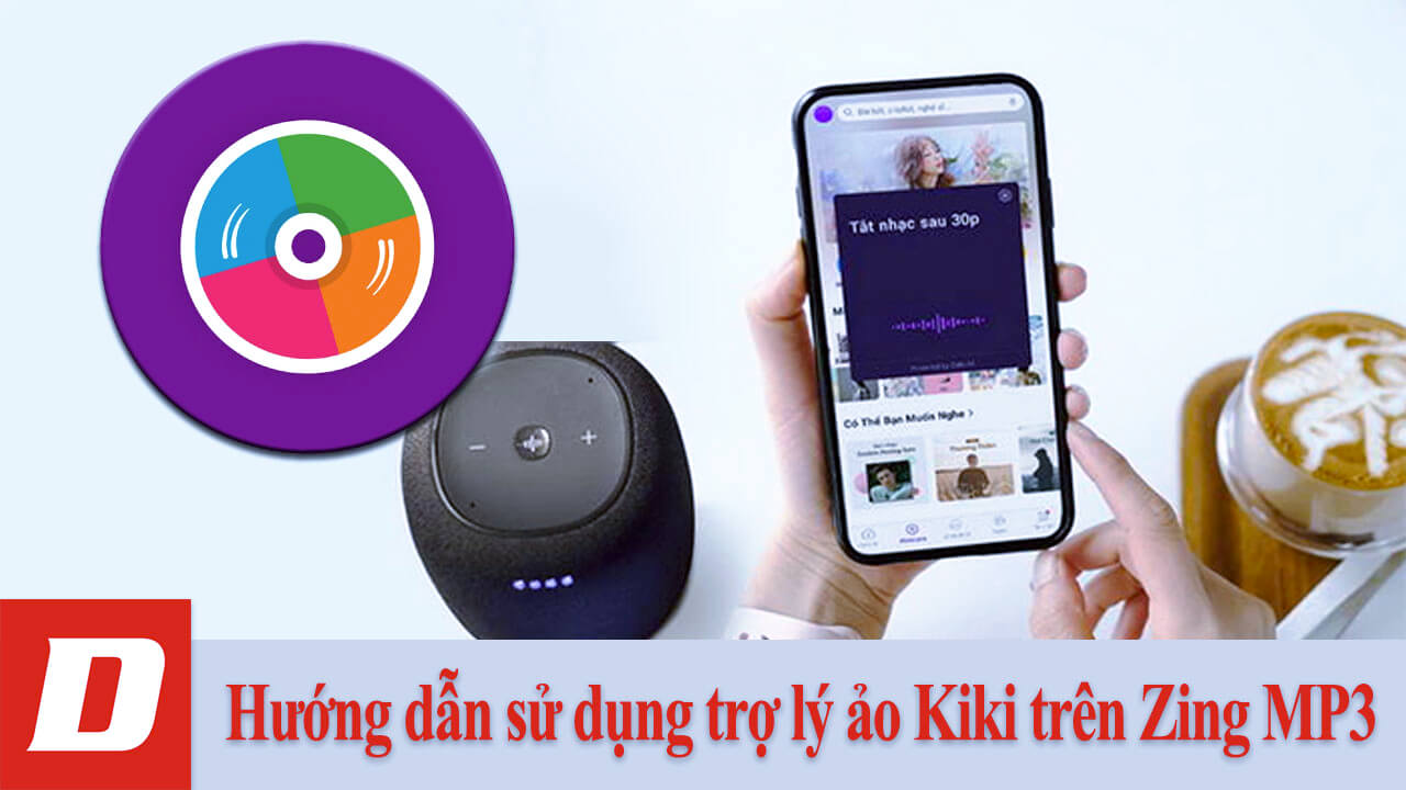 Hướng dẫn sử dụng trợ lý ảo Kiki trên Zing MP3