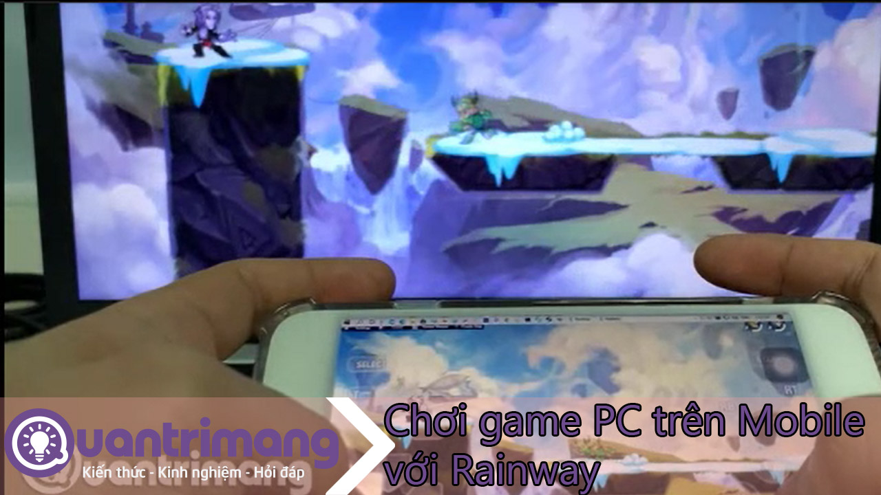 Chơi game PC trên Mobile bằng Rainway