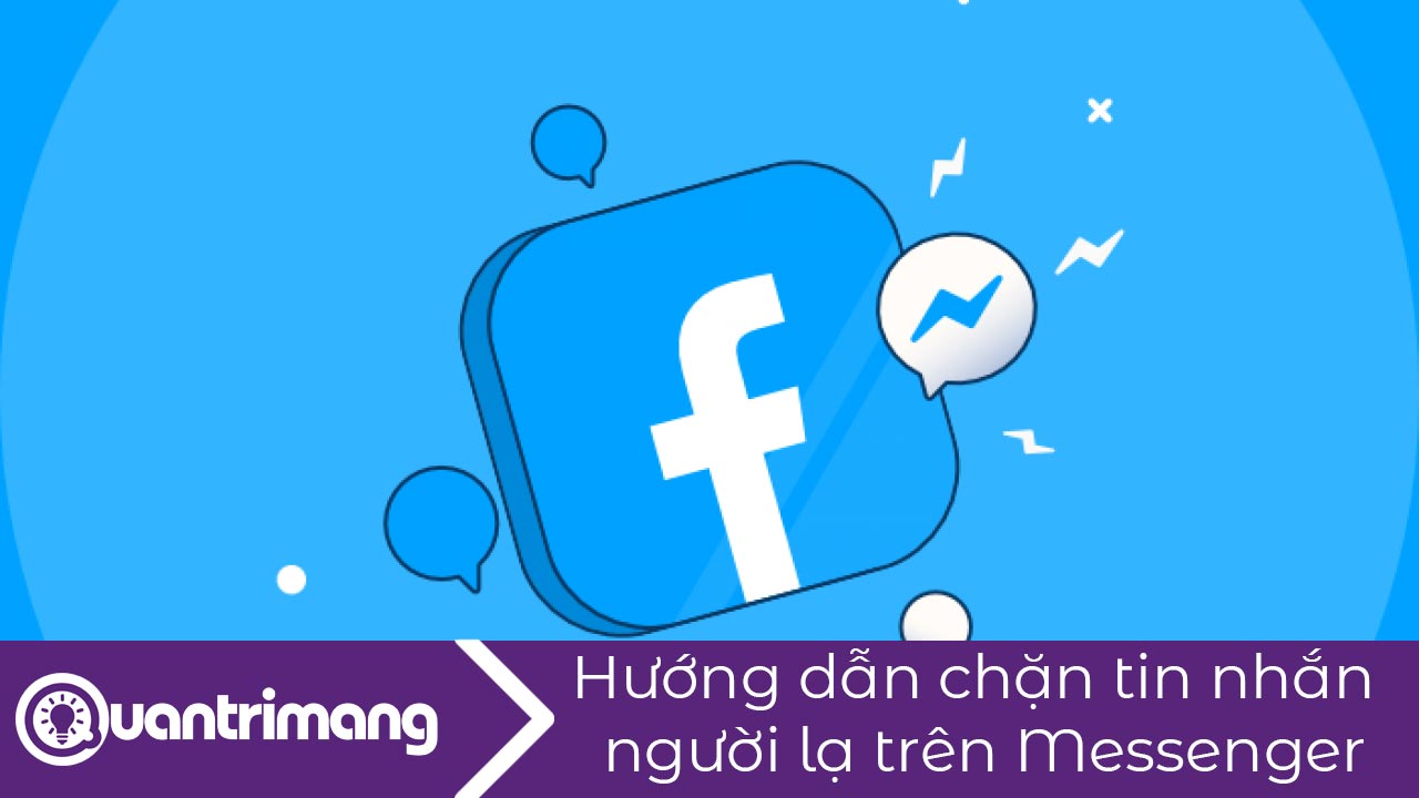 Hướng dẫn chặn tin nhắn người lạ trên Messenger