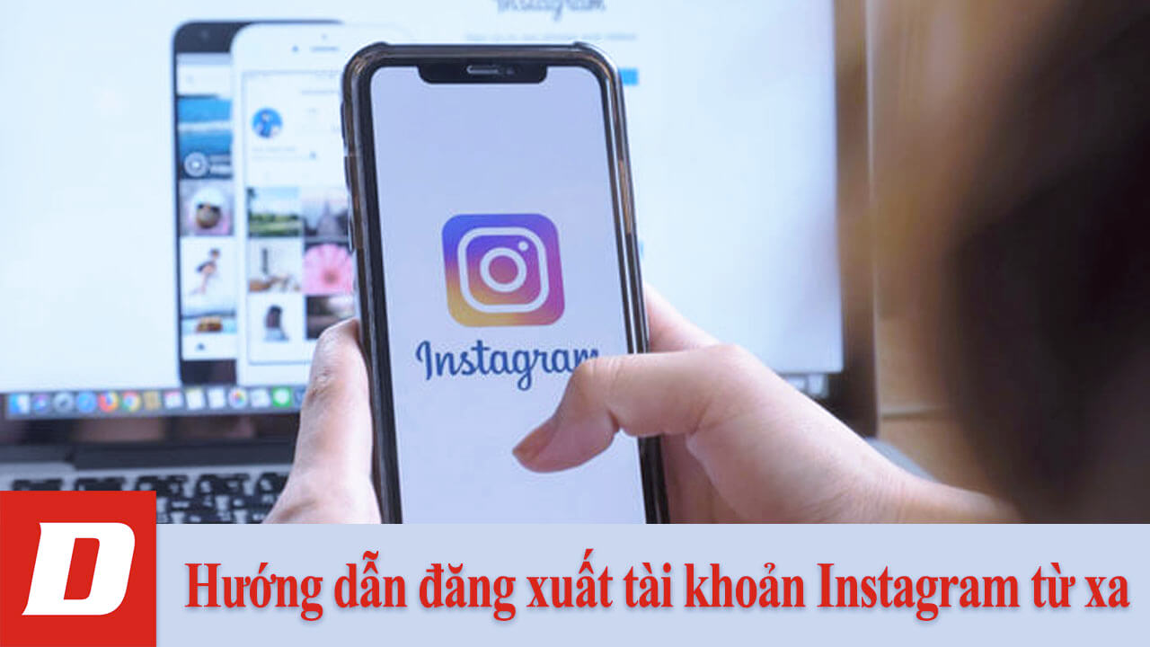 Hướng dẫn đăng xuất tài khoản Instagram từ xa