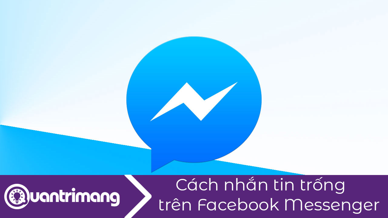 Cách gửi tin nhắn trống trên Messenger 