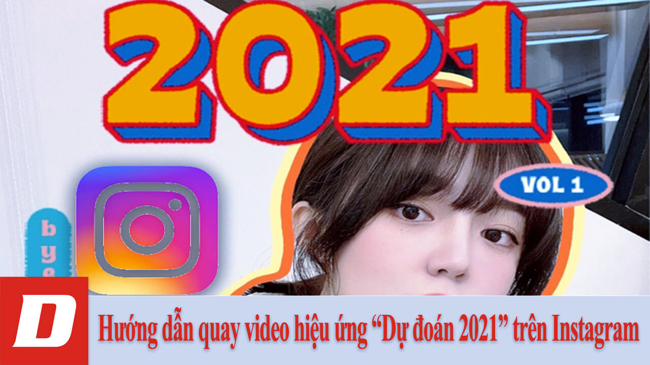 Hướng dẫn quay video hiệu ứng “Dự đoán 2021” trên Instagram
