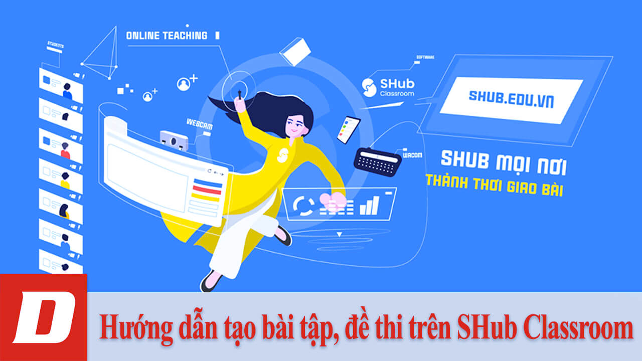 Hướng dẫn tạo bài tập, đề thi trên SHub Classroom