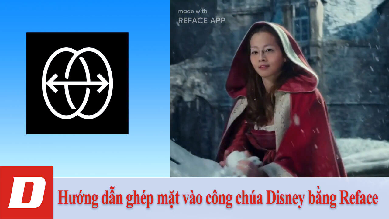 Hướng dẫn ghép mặt vào công chúa Disney bằng Reface