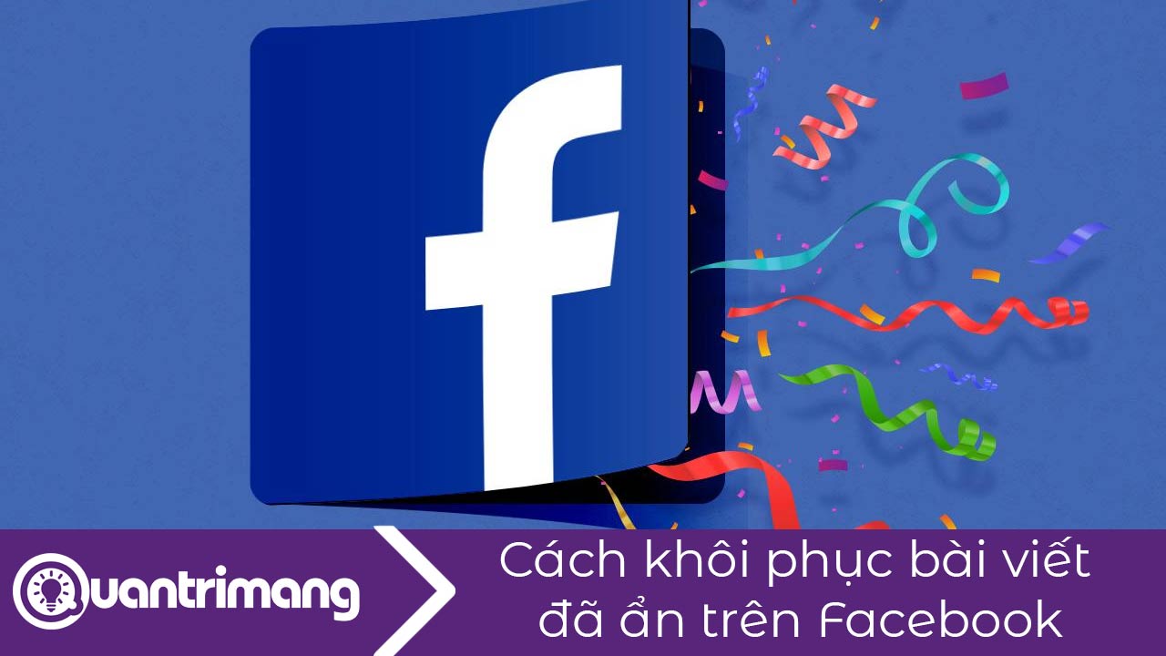 Cách khôi phục bài viết đã ẩn trên Facebook