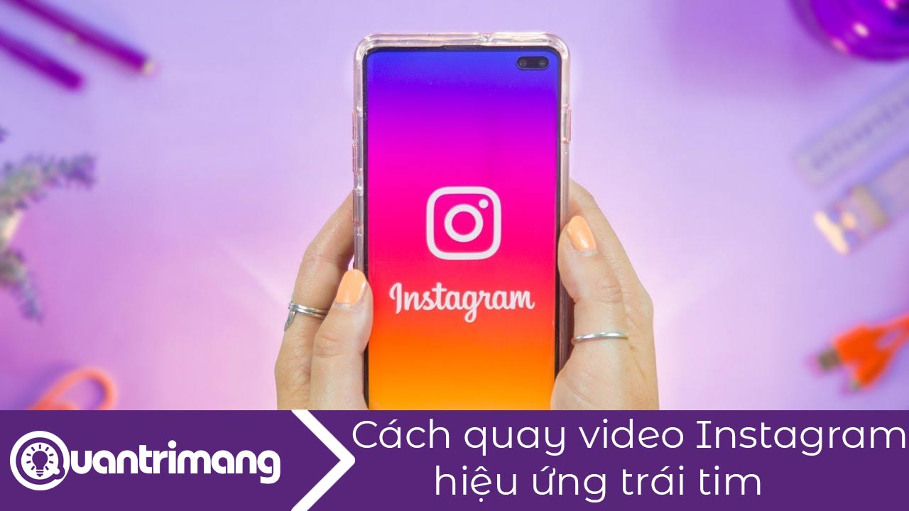 Cách quay video Instagram hiệu ứng trái tim