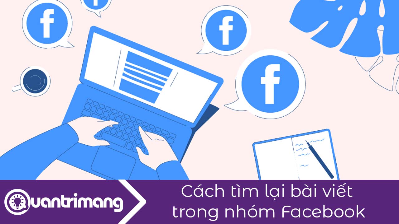 Cách tìm lại bài viết trong nhóm Facebook